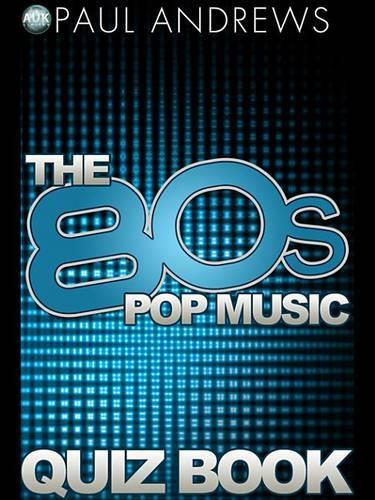 The 80s Pop Music Quiz Book