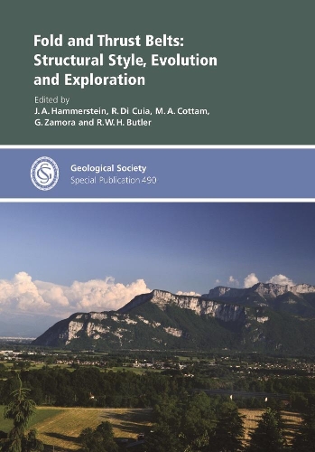 Fold and Thrust Belts: Structural Style, Evolution and Exploration(490 Geological Society of London Special Publications)