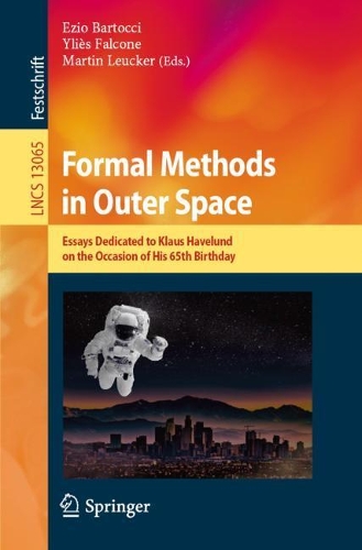 Formal Methods in Outer Space: Essays Dedicated to Klaus Havelund on the Occasion of His 65th Birthday(Programming and Software Engineering)