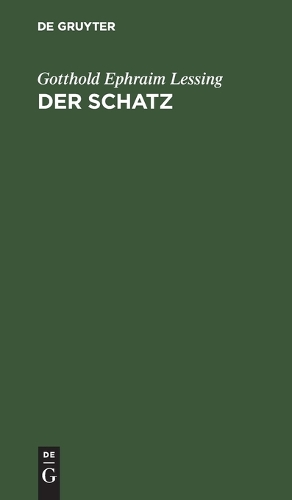 Der Schatz: Ein Lustspiel in Einem Aufzuge