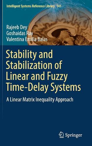 Stability and Stabilization of Linear and Fuzzy Time-Delay Systems: A Linear Matrix Inequality Approach(141 Intelligent Systems Reference Library)