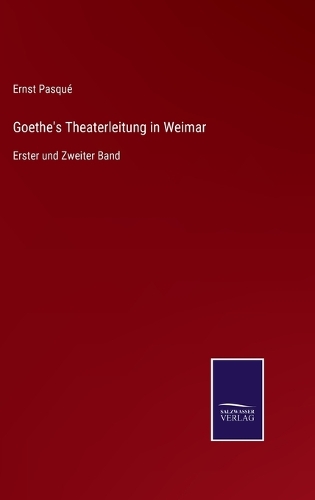 Goethe's Theaterleitung in Weimar