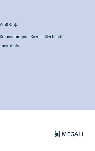 Kruununtorppari; Kuvaus Kiveliöstä