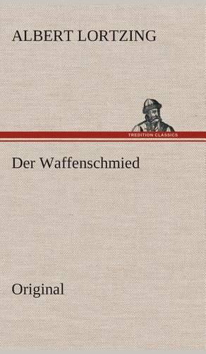 Der Waffenschmied: (German)