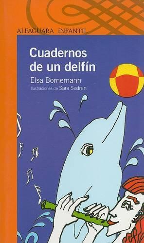 Cuadernos de Un Delfin: (Alfaguara Infantil)