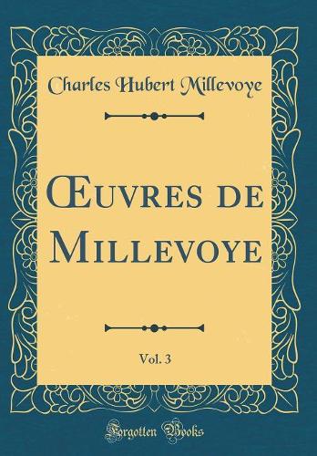 uvres de Millevoye, Vol. 3 (Classic Reprint)