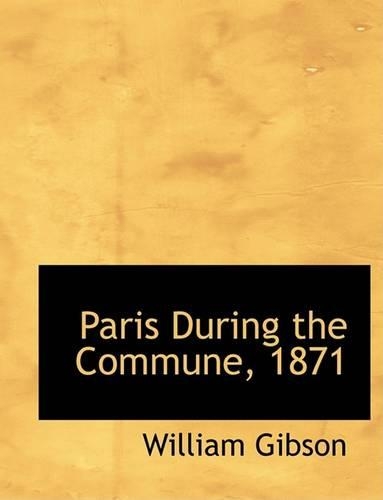 Paris During the Commune, 1871: (English)
