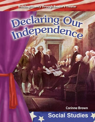 Declaring Our Independence: (Reader's Theater)