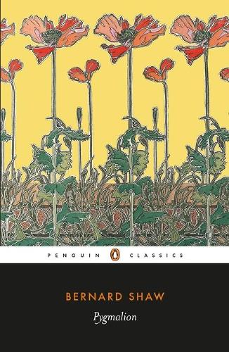 Pygmalion: (Penguin Classics)