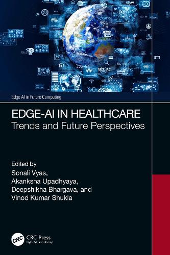 Edge-AI in Healthcare: Trends and Future Perspectives(Edge AI in Future Computing)