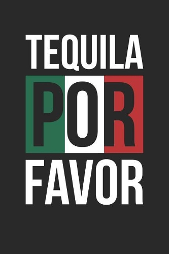 Cinco De Mayo Notebook - Tequila Por Favor Funny Cinco De Mayo Drinking - Cinco De Mayo Journal - Cinco De Mayo Diary
