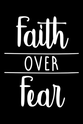 Faith Over Fear