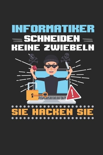 Informatiker schneiden keine Zwiebeln. Sie hacken sie.: Tagebuch, Notizbuch, Buch 100 linierte Seiten im Softcover für alles, was man sich notieren und nicht vergessen möchte
