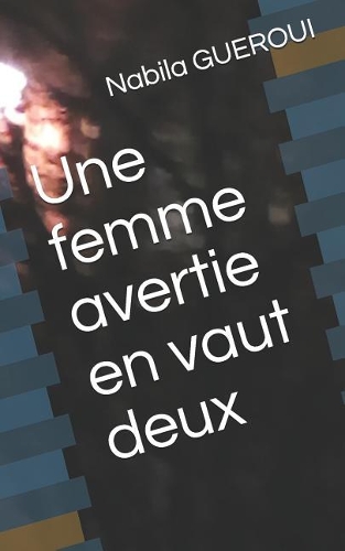 Une femme avertie en vaut deux