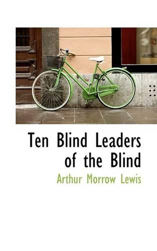 Ten Blind Leaders of the Blind