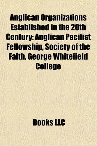Anglican Organizations Established in the 20th Century