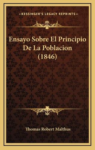 Ensayo Sobre El Principio De La Poblacion (1846): (Spanish)