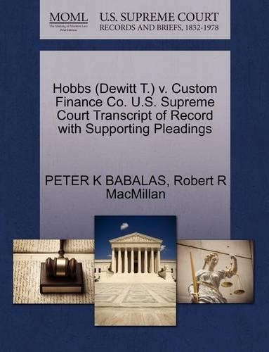 Hobbs (DeWitt T.) V. Custom Finance Co. U.S. Supreme Court Transcript of Record with Supporting Pleadings: (English)