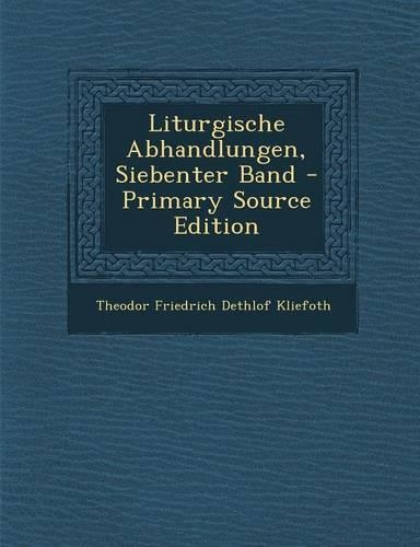 Liturgische Abhandlungen, Siebenter Band: (German)