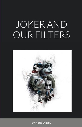 Joker and Our Filters