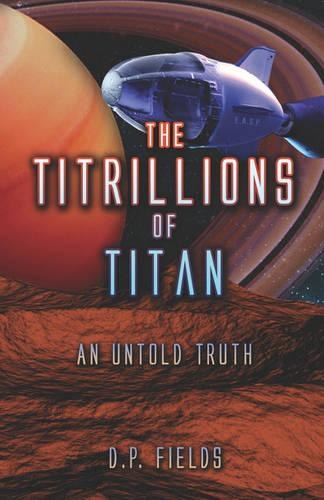 The Titrillions of Titan: An Untold Truth(English)