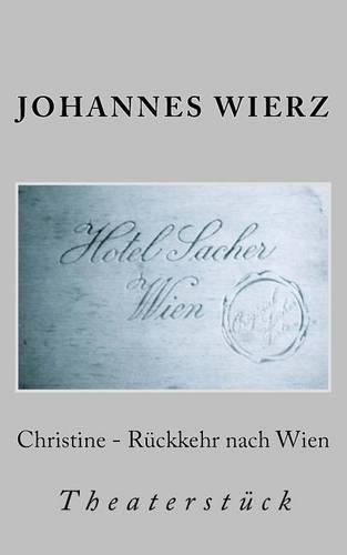 Christine - Rueckkehr Nach Wien: (Wiener Stuecke)