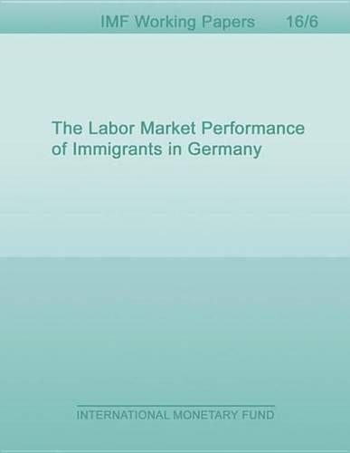 The Labor Market Performance of Immigrants in Germany