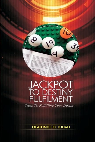 Jackpot to Destiny Fulfilment: Steps to Fulfilling Destiny