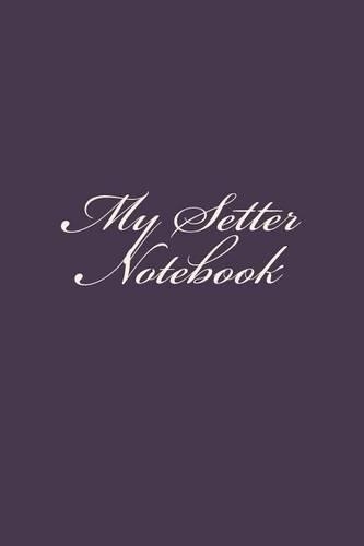 My Setter Notebook: (English)