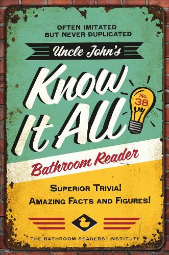 Uncle John's Know It All Bathroom Reader: Volume 38(Uncle John's Bathroom Reader Annual)