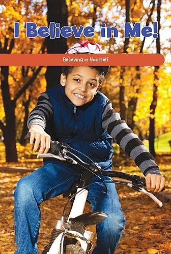 I Believe in Me!: Believing in Yourself(Social and Emotional Learning for the Real World)