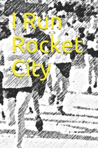 I Run Rocket City