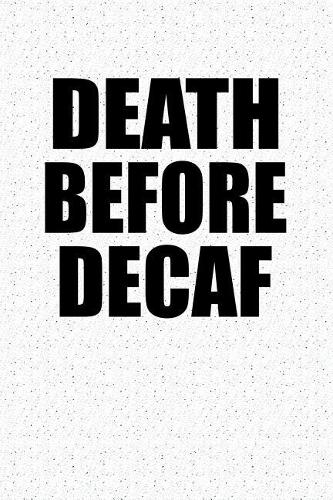 Death Before Decaf