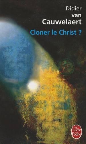 Cloner le Christ?