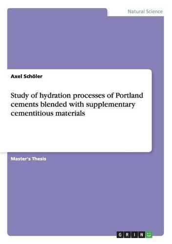Study of hydration processes of Portland cements blended with supplementary cementitious materials