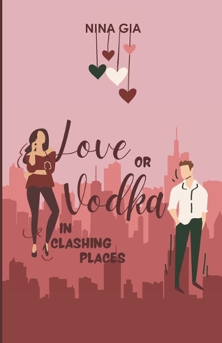 Love or Vodka in Clashing Places