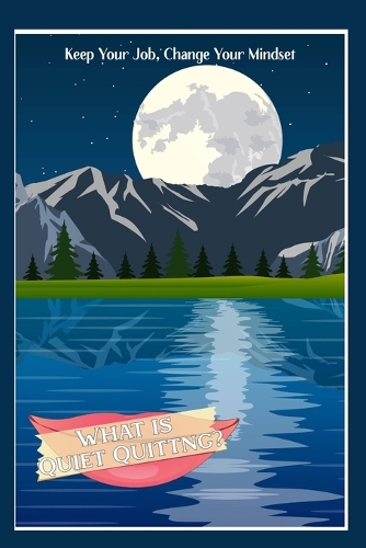 What is Quiet Quitting?: Keep Your Job, Change Your Mindset(43 Great Investing)