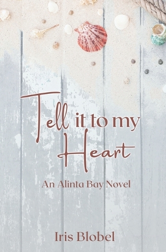 Tell it to my Heart: (2 Alinta Bay)