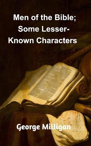 Men of the Bible; Some Lesser-Known Characters