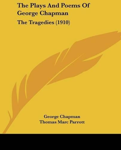 The Plays And Poems Of George Chapman