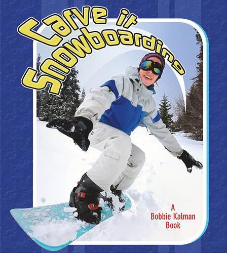 Carve It Snowboarding: (Sports Starters)