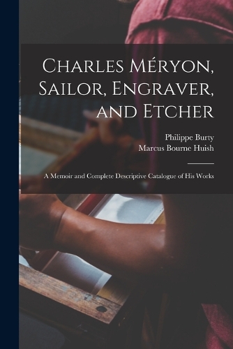 Charles Méryon, Sailor, Engraver, and Etcher