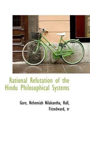 Rational Refutation of the Hindu Philosophical Systems