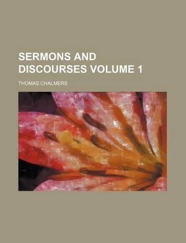Sermons and Discourses Volume 1
