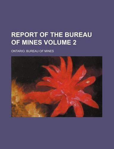 Report of the Bureau of Mines Volume 2