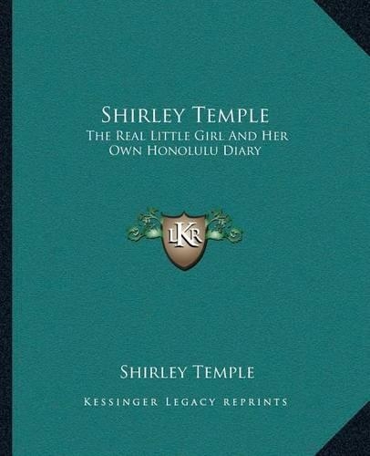 Shirley Temple: The Real Little Girl And Her Own Honolulu Diary(English)
