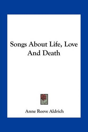 Songs About Life, Love And Death
