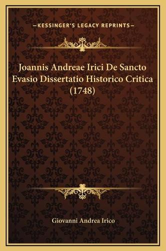 Joannis Andreae Irici De Sancto Evasio Dissertatio Historico Critica (1748)
