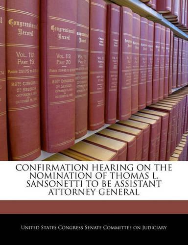 Confirmation Hearing on the Nomination of Thomas L. Sansonetti to Be Assistant Attorney General