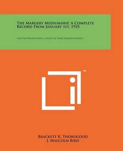 The Margery Mediumship, A Complete Record From January 1st, 1925